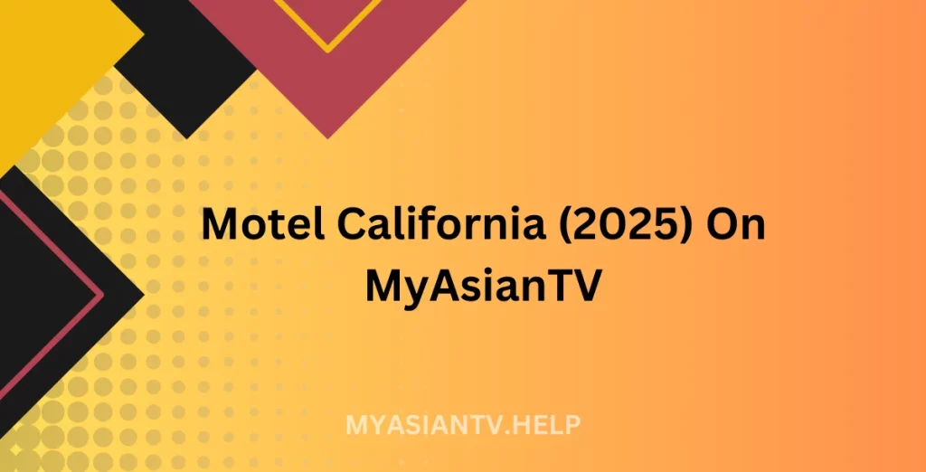 Motel California (2025) On MyAsianTV