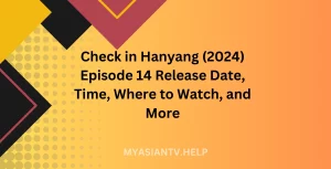 Check in Hanyang (2024) Episode 14 Release Date, Time