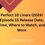 Perfect 10 Liners (2024) Episode 15 Release Date